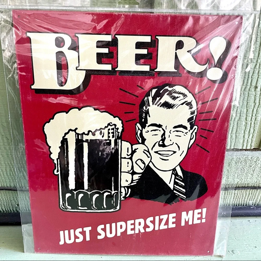 NEW Beer Just Supersize Me Metal Sign